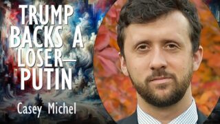 Casey Michel – Trump Backs a Loser – Siding in