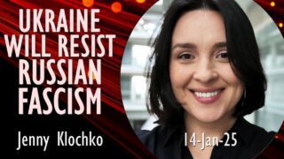 Jenny Klochko – Ukraine will Resist Russia With or Without