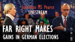 Livestream with Jonathan MS Pearce – Far Right Makes Significant