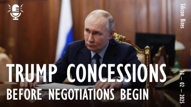 Silicon Bites #97 – Trump Signals Dangerous Concessions Before Negotiations…