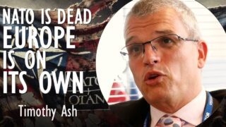 Timothy Ash – NATO is Dead, Europe is on its