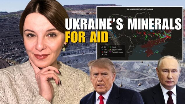 UKRAINE’S EARTH MINERALS FOR US AID: TRUMP, PUTIN Vlog 944:
