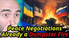 Ukraine Peace Negotiations Already a DUMPSTER FIRE!