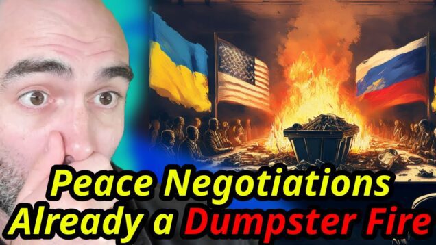 Ukraine Peace Negotiations Already a DUMPSTER FIRE!
