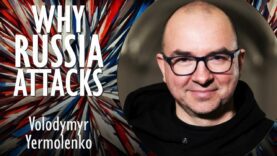 Volodymyr Yermolenko – Why Russia Attacks its Neighbours – Imperial