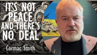 Cormac Smith – It’s Not Peace, and There’s No Deal