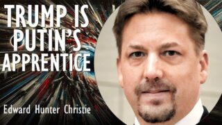 Edward Hunter Christie – Trump Becomes an Apprentice in Authoritarian