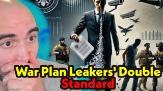 Gov’t’s Hypocrisy on War Leaks Is Absolutely Wild!
