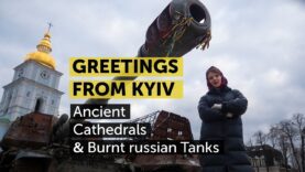 Greetings from Kyiv, the Heart of Ukraine: Ancient Cathedrals and