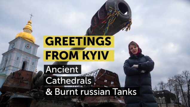 Greetings from Kyiv, the Heart of Ukraine: Ancient Cathedrals and