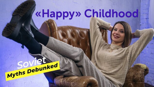 “Happy” Childhood in the USSR. Soviet Myths Debunked. Myth 16