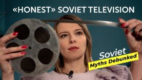 “Honest” Soviet Television. Soviet Myths Debunked. Myth 18