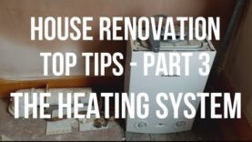 House Renovation TOP TIPS – The HEATING SYSTEM – Relocation