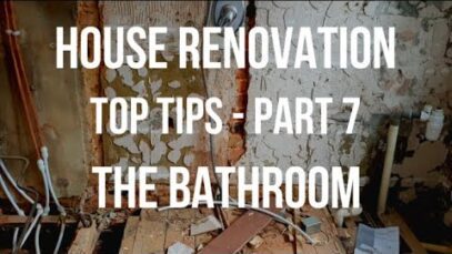 House Renovation TOP TIPS – the BATHROOM – how to