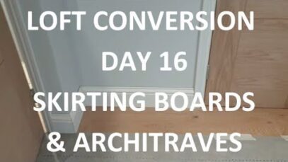 LOFT CONVERSION DAY 16 – Skirting Boards, Architrave & Built