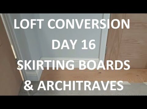 LOFT CONVERSION DAY 16 – Skirting Boards, Architrave & Built