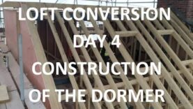 LOFT CONVERSION DAY 4 – Construction of Loft Dormer Structure