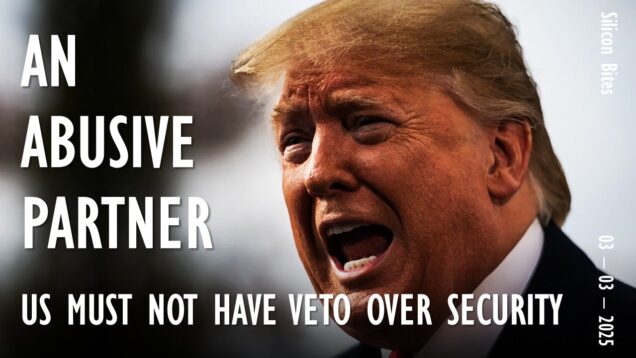 Silicon Bites #105 – US has Become an Abusive ‘Partner’