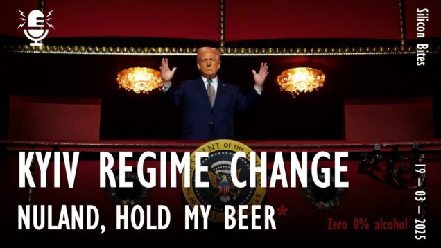 Silicon Bites #114 – Trump Plots Regime Change in Kyiv