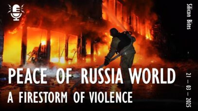 Silicon Bites #115 – This is Peace Russian World Style