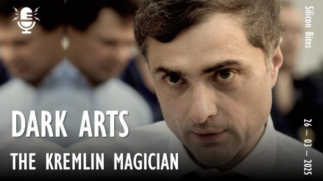 Silicon Bites #117 – Dark Arts of Modern Autocracy –