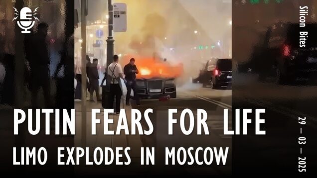 Silicon Bites #119 – Putin Fears for Life as Limo