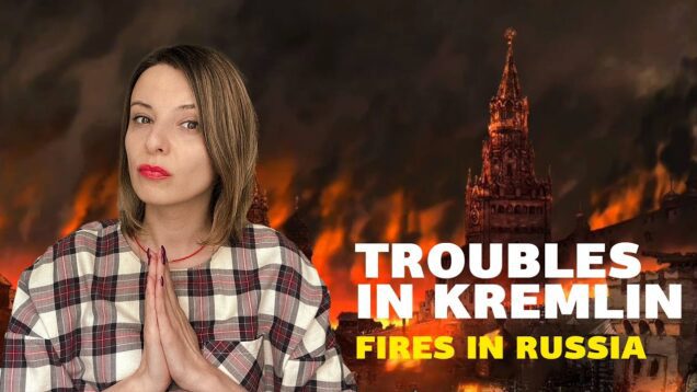 TROUBLES in KREMLIN, FIRES in RUSSIA. Vlog 362: War in