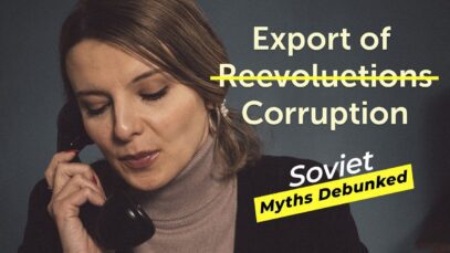 USSR: Export of Revolutions or Export of Corruption? Soviet Myths