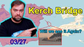 Update from Ukraine | Why the Kerch Bridge is Still