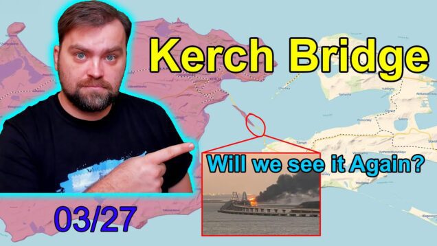 Update from Ukraine | Why the Kerch Bridge is Still