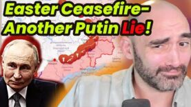 CONFIRMED: Putin’s “Easter Ceasefire” Was a LIE!