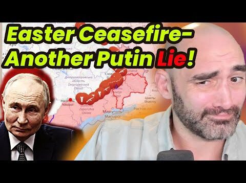 CONFIRMED: Putin’s “Easter Ceasefire” Was a LIE!