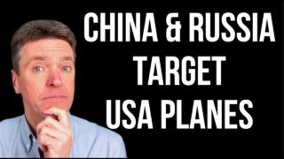 China & Russia Target USA Planes