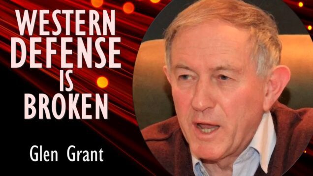 Glen Grant – The Western Defense Industry is Broken in