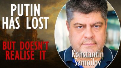 Konstantin Samoilov – Putin has Lost the War and Risks