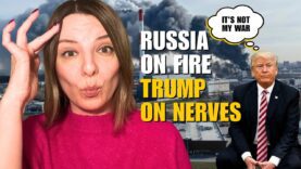 RUSSIA ON FIRE – TRUMP ON NERVES: IT’S NOT MY