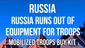 RUSSIA RUNS OUT of Equipment for TROOPS – Mobilized Recruits