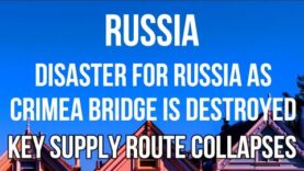 RUSSIAN DISASTER as Crimea Bridge is DESTROYED in Huge EXPLOSION