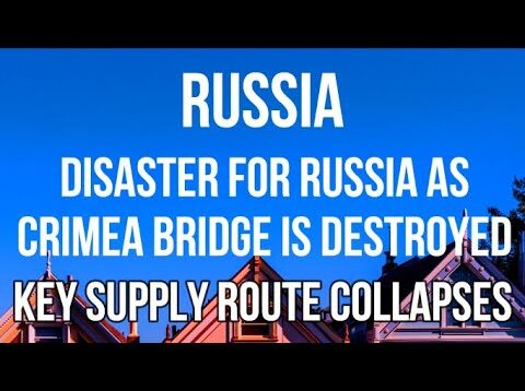 RUSSIAN DISASTER as Crimea Bridge is DESTROYED in Huge EXPLOSION