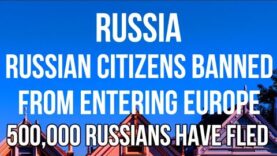 RUSSIANS BANNED FROM EUROPE. Visa Applications Close After MORE THAN