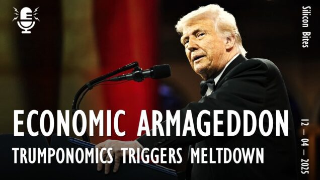 Silicon Bites #126 – Economic Armageddon from Trumponomics Bringing Uncertainty,…
