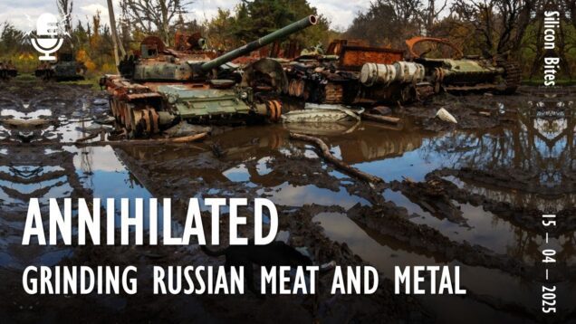 Silicon Bites #128 – Russian Army Annihilated by Innovative Ukrainian