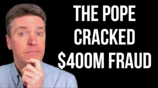 THE POPE Cracked a $400 Million Fraud in Vatican