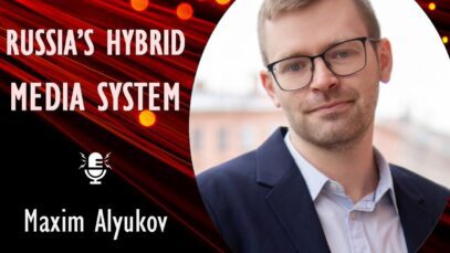 The Hybrid Media Propaganda System that Enables Russian Authoritarianism –