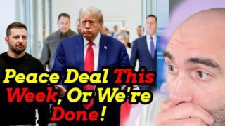 Trump Admin: Peace Deal THIS WEEK Or We Give Up!