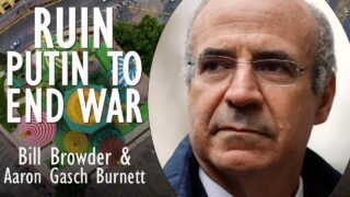 Aaron Gasch Burnett and Bill Browder – We Must Choke