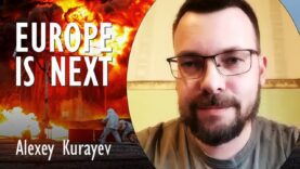 Alexey Kurayev – Europe is Next Warns a Serving Member