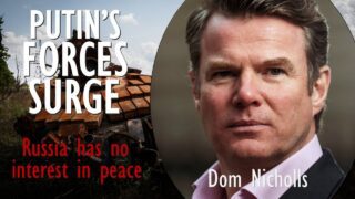 Dom Nicholls – Russia Shows no Interest in Peace as