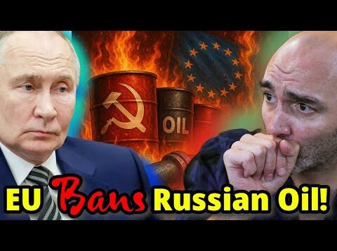 EU Finds Their SPINE! Bans Russian Oil FINALLY!!