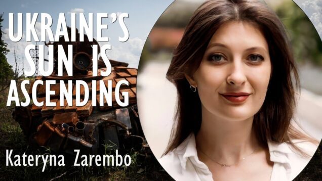Kateryna Zarembo – Ukraine’s Sun is Ascending as the Imperial